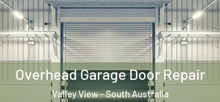 Overhead Garage Door Repair Valley View - South Australia