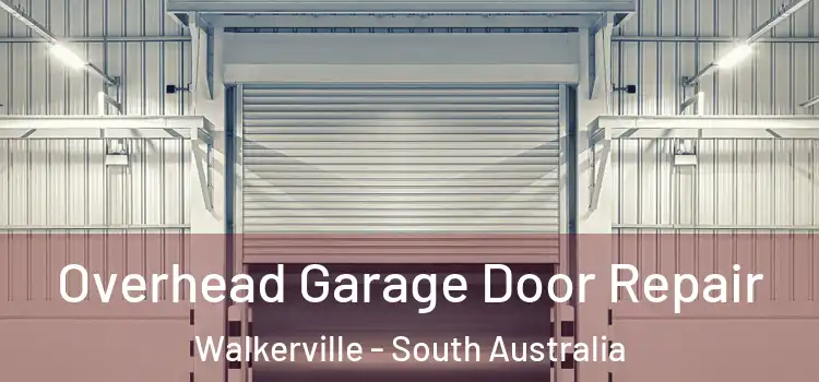 Overhead Garage Door Repair Walkerville - South Australia
