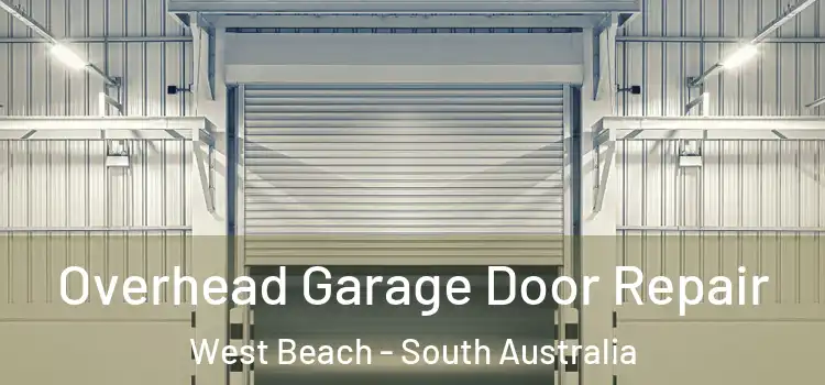 Overhead Garage Door Repair West Beach - South Australia