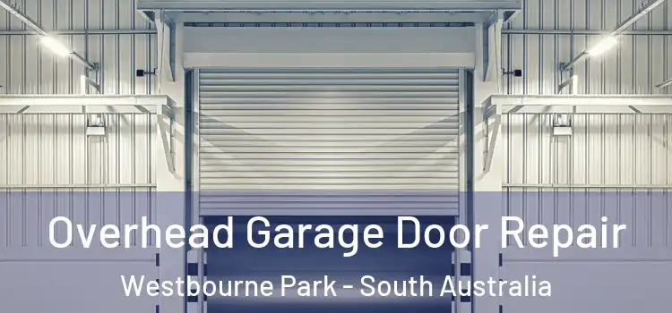 Overhead Garage Door Repair Westbourne Park - South Australia