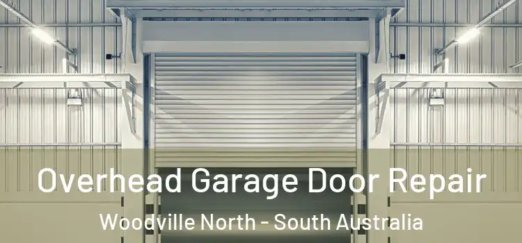 Overhead Garage Door Repair Woodville North - South Australia