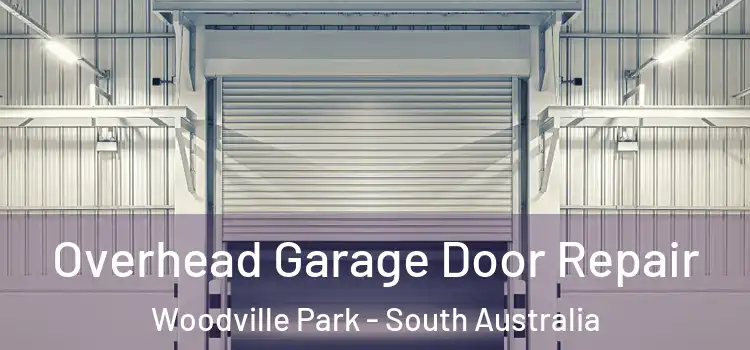 Overhead Garage Door Repair Woodville Park - South Australia