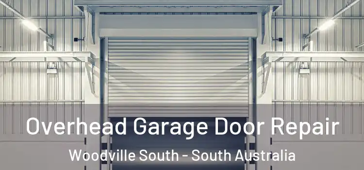 Overhead Garage Door Repair Woodville South - South Australia