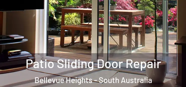 Patio Sliding Door Repair Bellevue Heights - South Australia