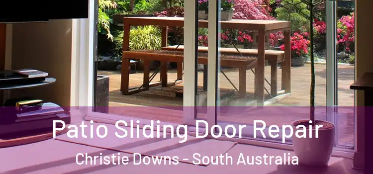 Patio Sliding Door Repair Christie Downs - South Australia