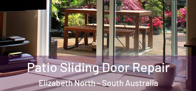 Patio Sliding Door Repair Elizabeth North - South Australia