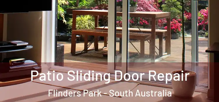 Patio Sliding Door Repair Flinders Park - South Australia