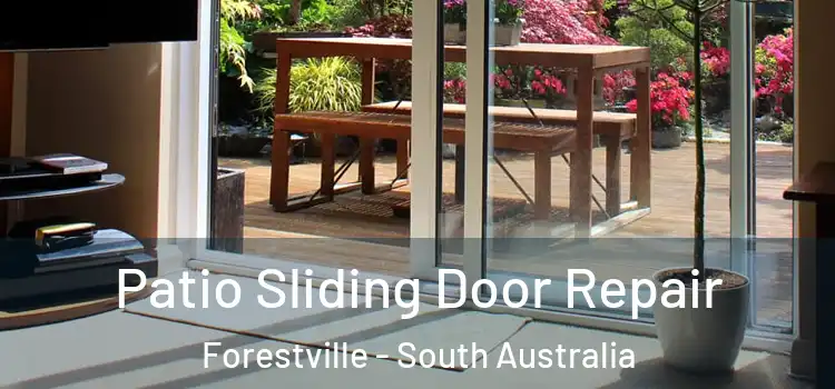 Patio Sliding Door Repair Forestville - South Australia