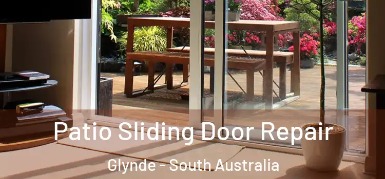 Patio Sliding Door Repair Glynde - South Australia
