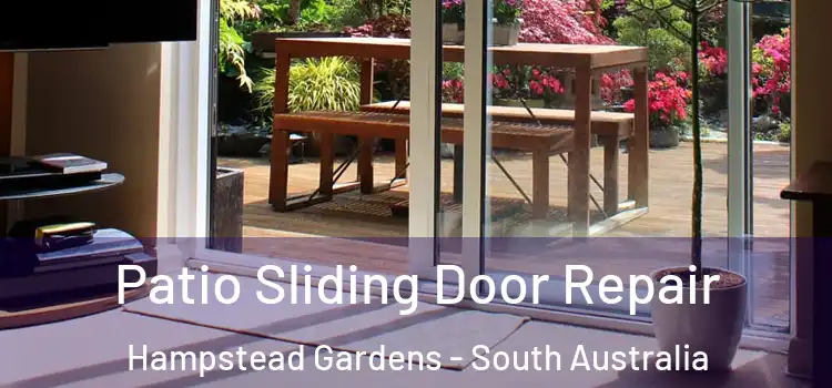 Patio Sliding Door Repair Hampstead Gardens - South Australia