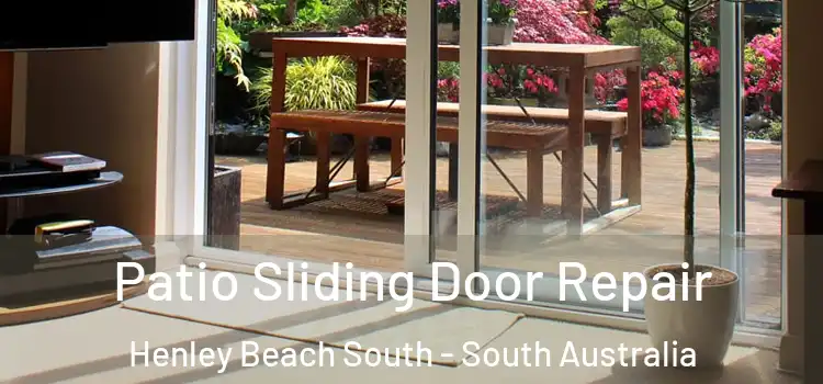 Patio Sliding Door Repair Henley Beach South - South Australia