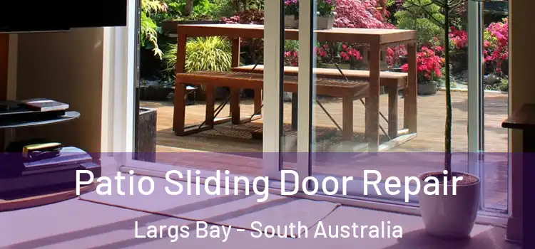 Patio Sliding Door Repair Largs Bay - South Australia