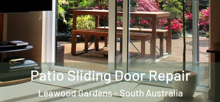 Patio Sliding Door Repair Leawood Gardens - South Australia