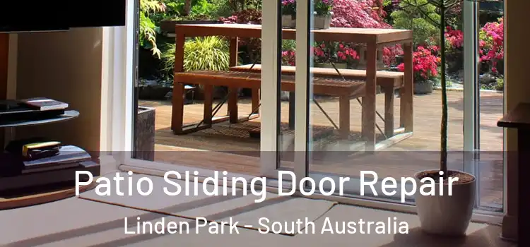 Patio Sliding Door Repair Linden Park - South Australia