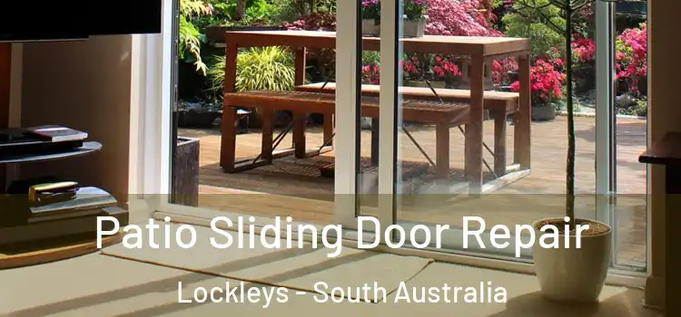 Patio Sliding Door Repair Lockleys - South Australia