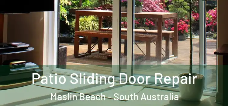 Patio Sliding Door Repair Maslin Beach - South Australia
