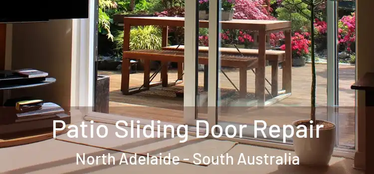 Patio Sliding Door Repair North Adelaide - South Australia