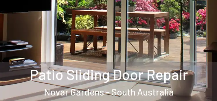 Patio Sliding Door Repair Novar Gardens - South Australia