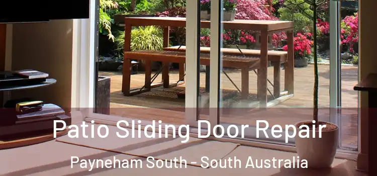 Patio Sliding Door Repair Payneham South - South Australia