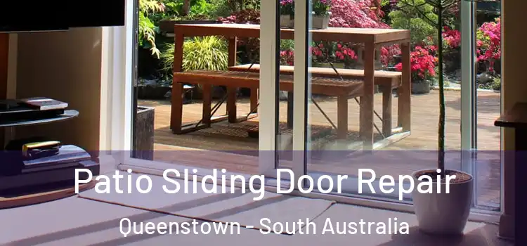 Patio Sliding Door Repair Queenstown - South Australia