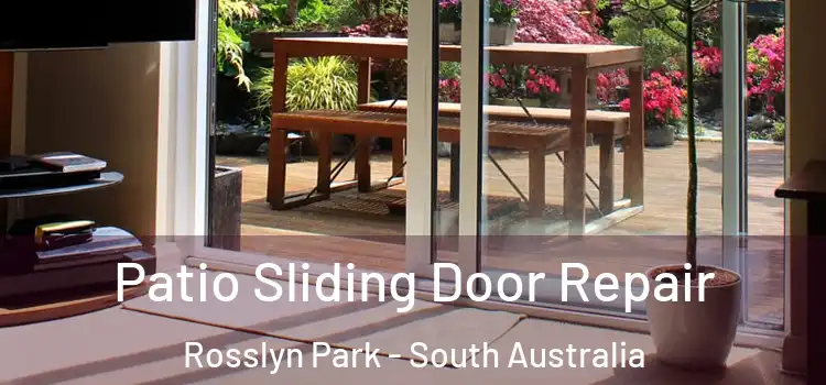 Patio Sliding Door Repair Rosslyn Park - South Australia