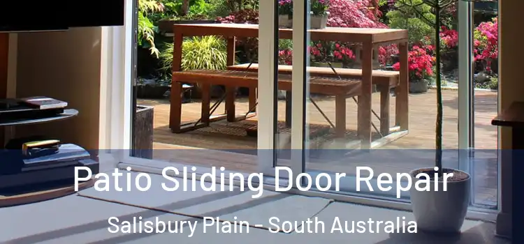 Patio Sliding Door Repair Salisbury Plain - South Australia