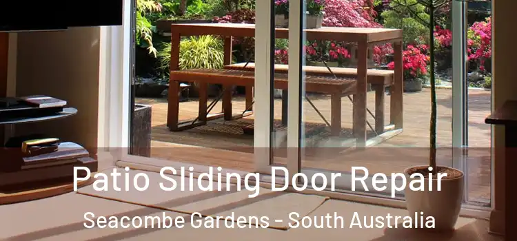 Patio Sliding Door Repair Seacombe Gardens - South Australia
