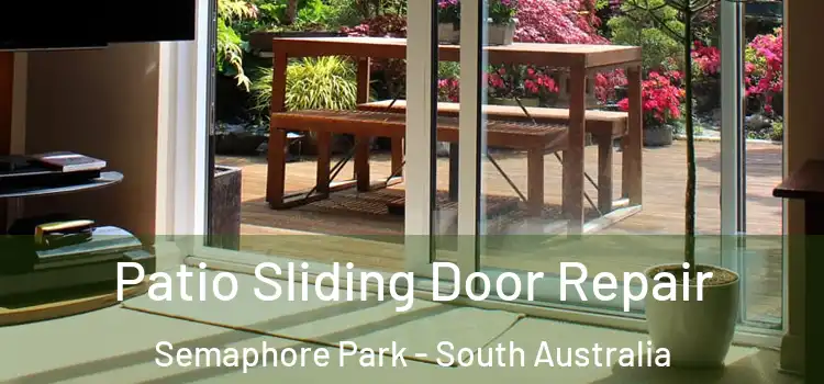 Patio Sliding Door Repair Semaphore Park - South Australia