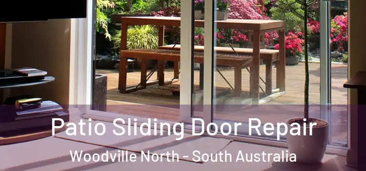 Patio Sliding Door Repair Woodville North - South Australia