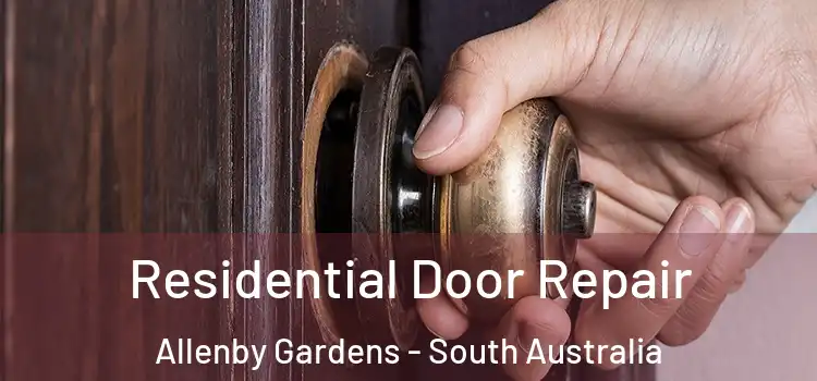Residential Door Repair Allenby Gardens - South Australia