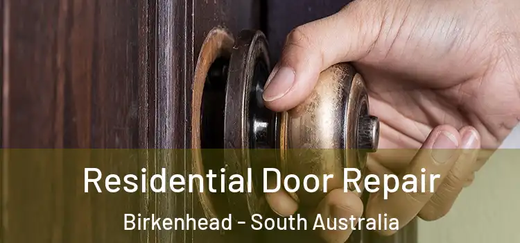 Residential Door Repair Birkenhead - South Australia