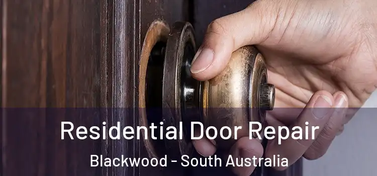 Residential Door Repair Blackwood - South Australia