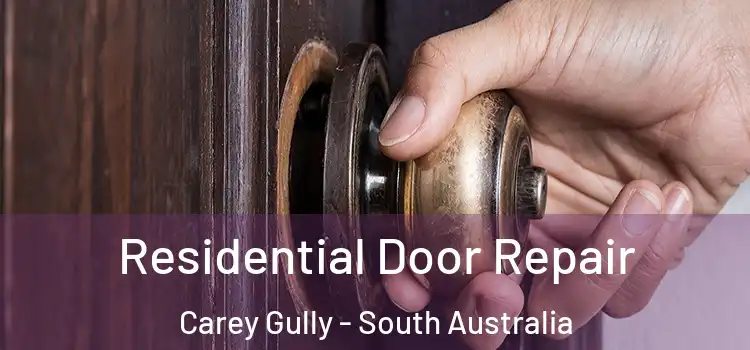 Residential Door Repair Carey Gully - South Australia