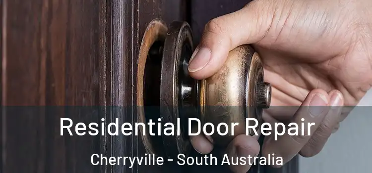Residential Door Repair Cherryville - South Australia