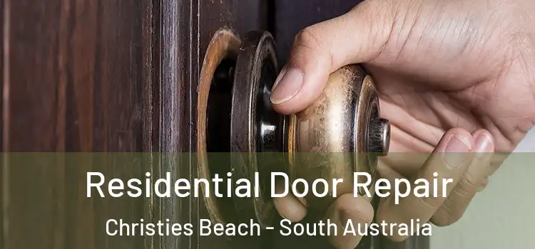 Residential Door Repair Christies Beach - South Australia