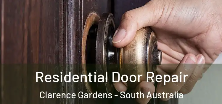 Residential Door Repair Clarence Gardens - South Australia