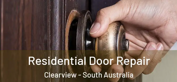 Residential Door Repair Clearview - South Australia