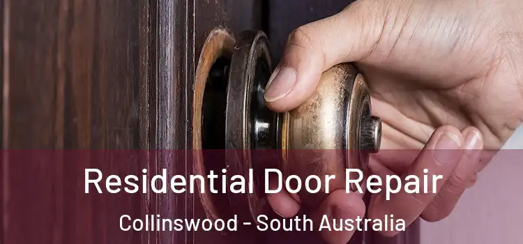 Residential Door Repair Collinswood - South Australia