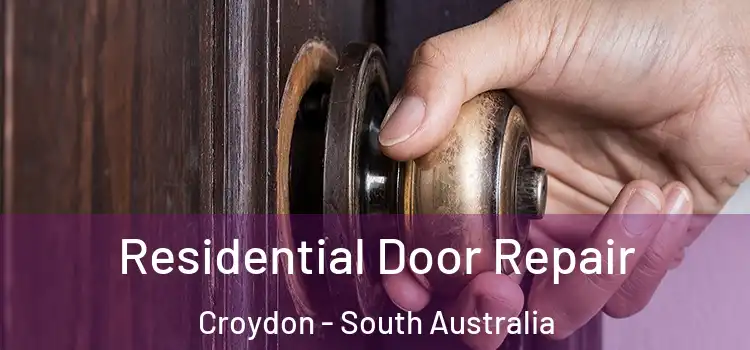 Residential Door Repair Croydon - South Australia