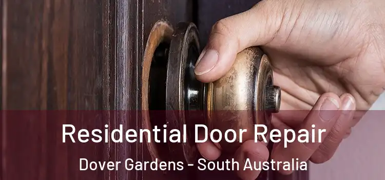 Residential Door Repair Dover Gardens - South Australia