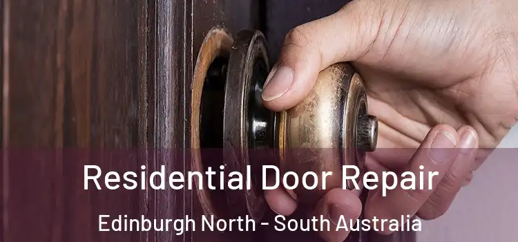 Residential Door Repair Edinburgh North - South Australia