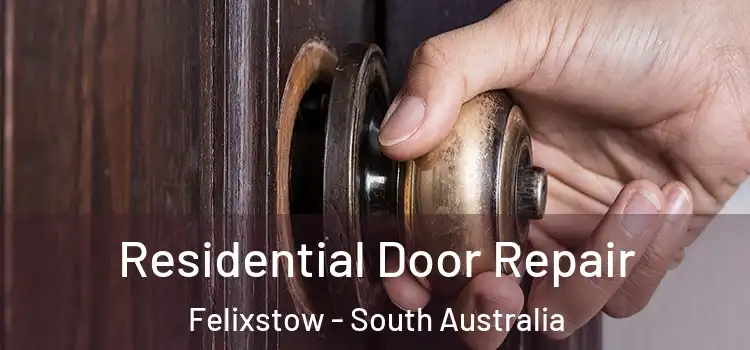 Residential Door Repair Felixstow - South Australia