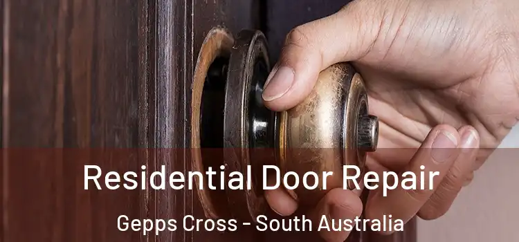 Residential Door Repair Gepps Cross - South Australia