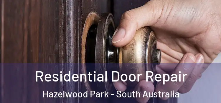 Residential Door Repair Hazelwood Park - South Australia