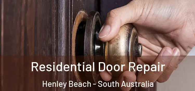 Residential Door Repair Henley Beach - South Australia