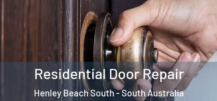 Residential Door Repair Henley Beach South - South Australia