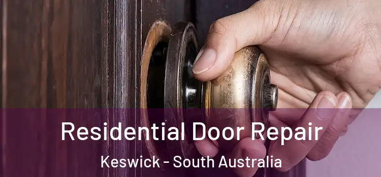 Residential Door Repair Keswick - South Australia