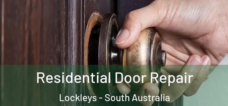Residential Door Repair Lockleys - South Australia