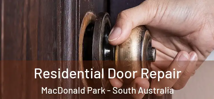 Residential Door Repair MacDonald Park - South Australia