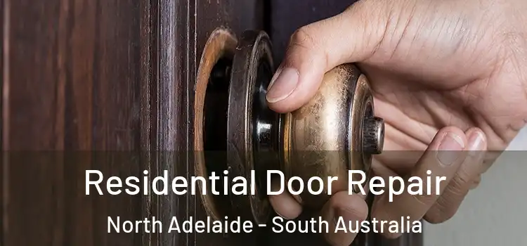 Residential Door Repair North Adelaide - South Australia